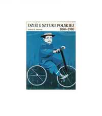 Dzieje sztuki polskiej 1890 do 1980 - Andrzej K. Olszewski