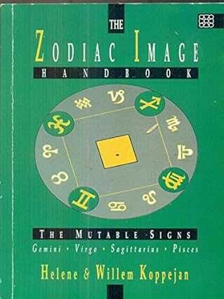 The Zodiac Image Handbook - The Mutable Signs