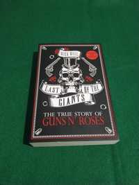 The last of the giants - The True story of Guns n' Roses