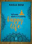 Happy life. Sztuka odpuszczania
