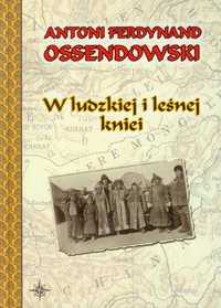 W ludzkiej i leśnej kniei Ossendowski Nowa Twarda