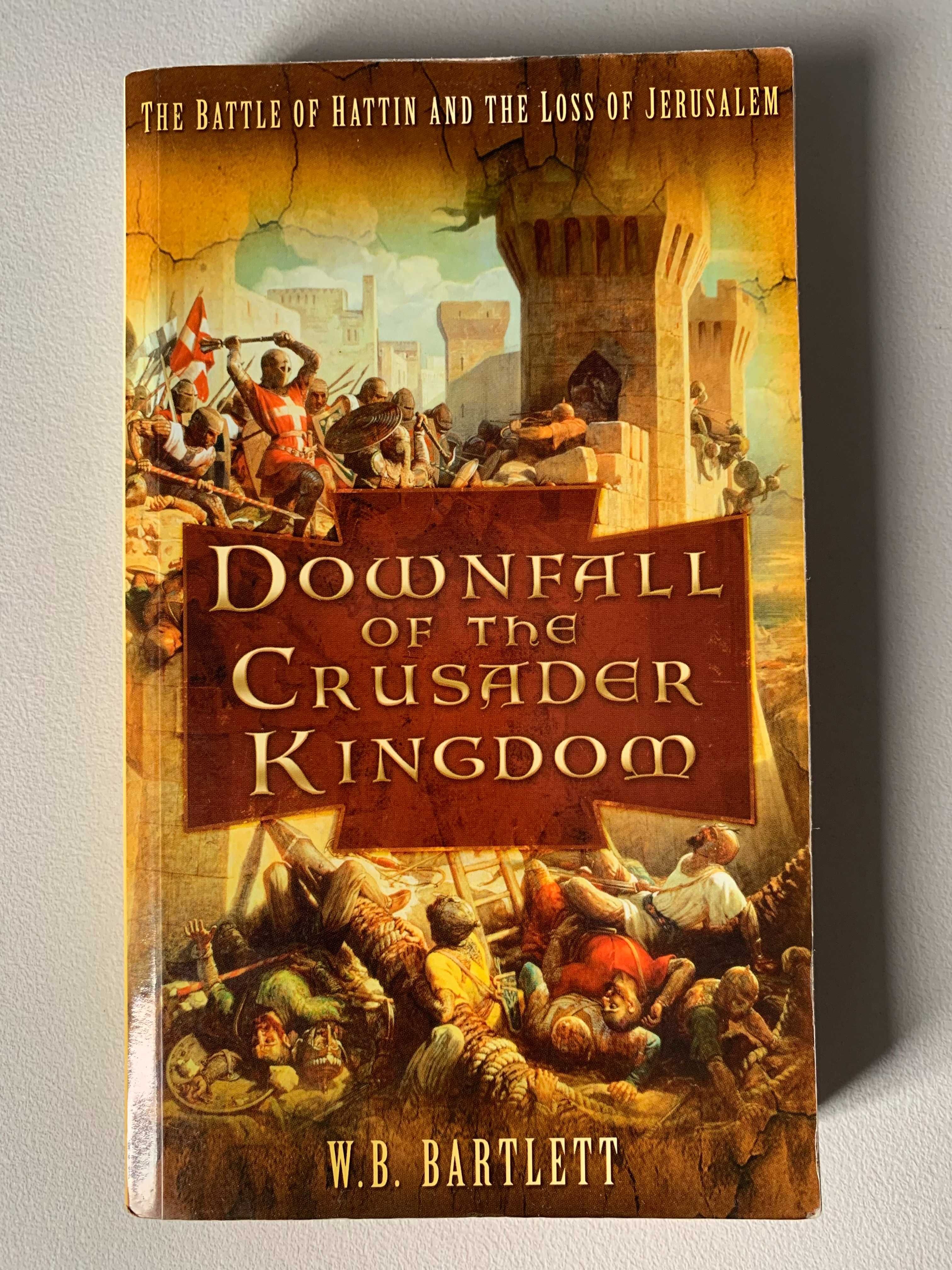 Downfall of the Crusader Kingdom, by W. B Bartlett