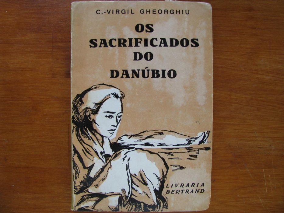 C. Virgil Gheorghiu - Os sacrificados do Danúbio