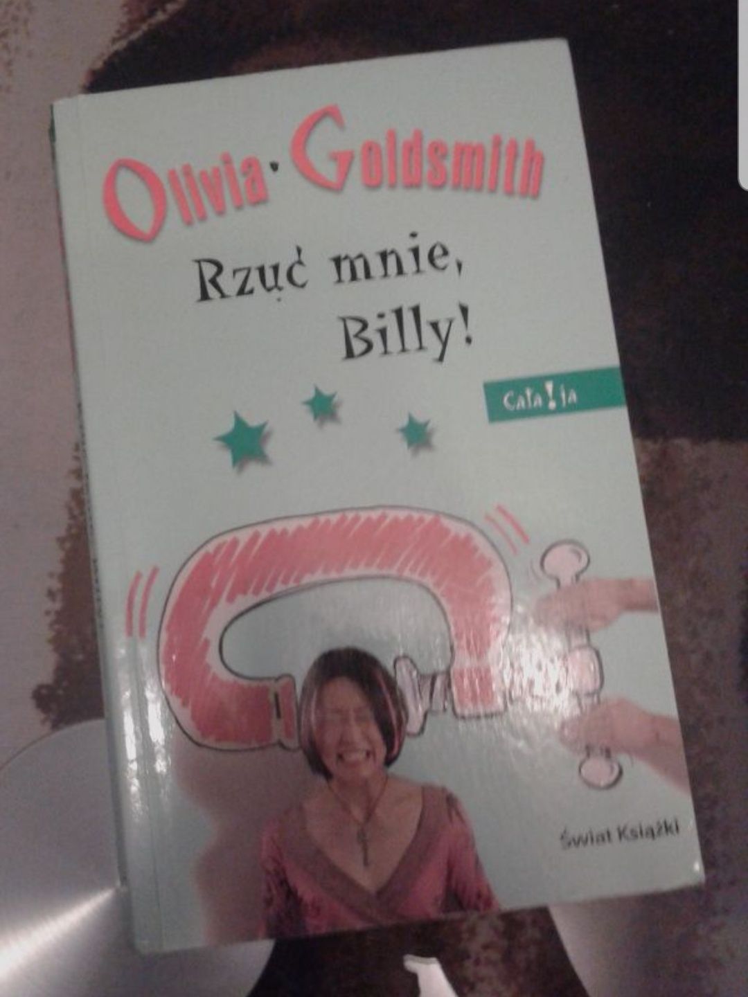 Książka "Rzuć mnie Billy!" Olivia Goldsmith