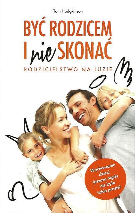 Być rodzicem i nie skonać, Tom Hodgkinson
