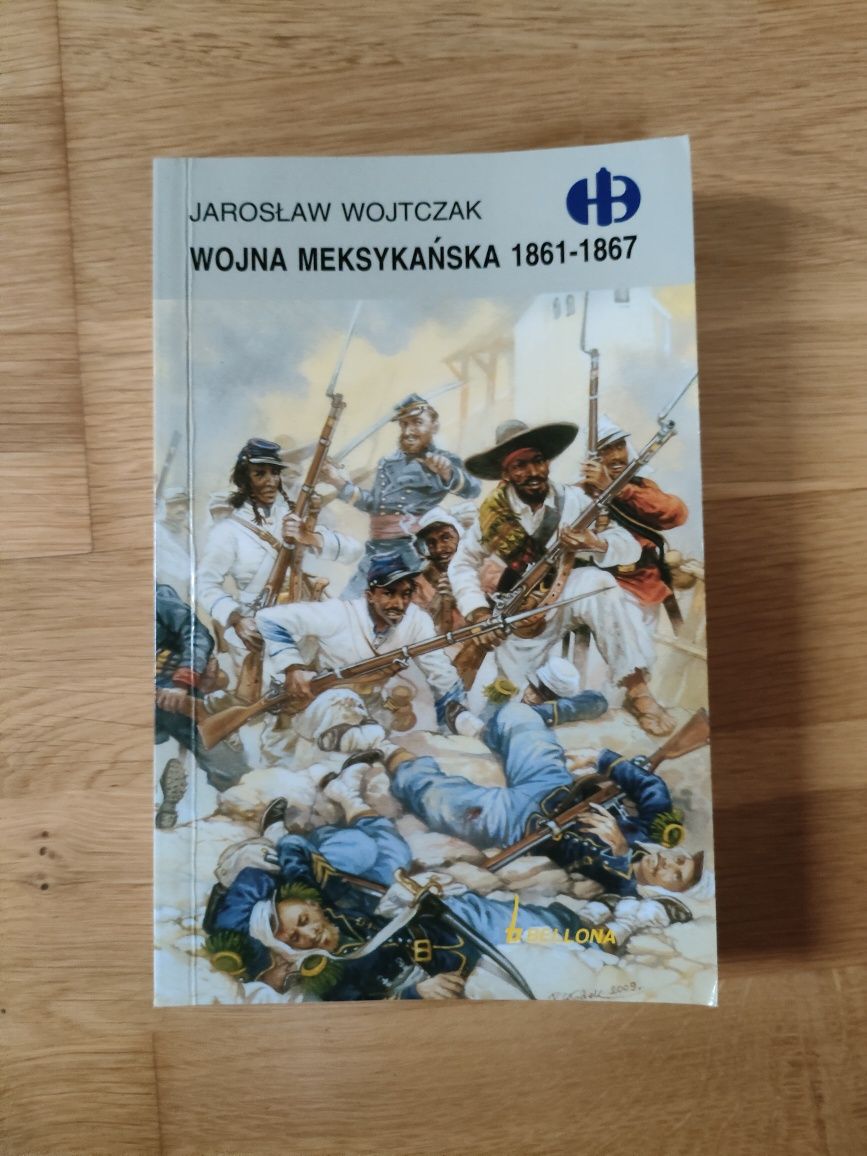 Wojna Meksykańska 1861 - 1867, Jarosław Wojtczak, Historyczne Bitwy