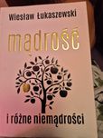 Wiesław Łukaszewski. Mądrość i różne niemądrosci