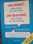 Adele Faber, Elaine Mazlish Jak mówić, żeby dzieci nas słuchały...