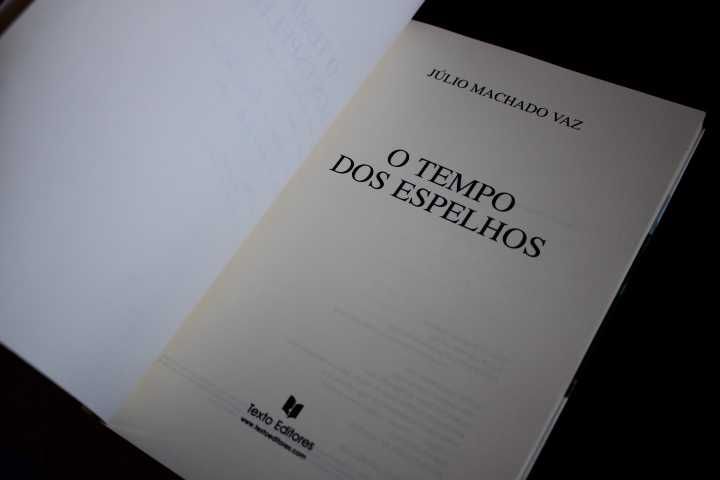Júlio Machado Vaz - O Tempo dos Espelhos, 2006, 1ª edição