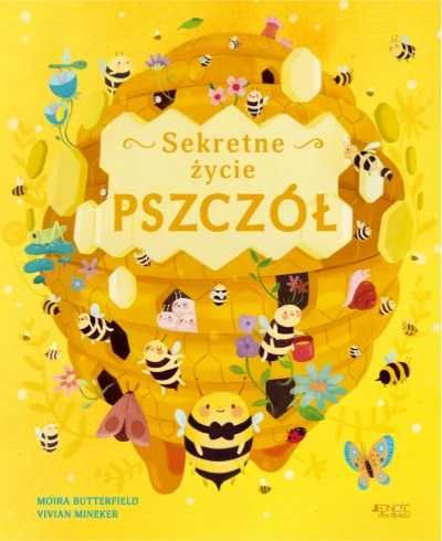 Sekretne życie pszczół - Moira Butterfield, Vivian Mineker, Sławomir