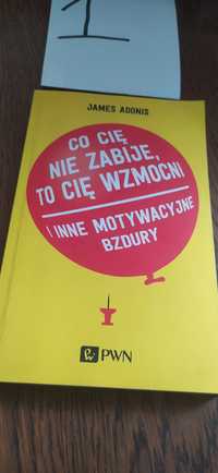 Co Cię Nie Zabije, To Cię Wzmocni James Adonis