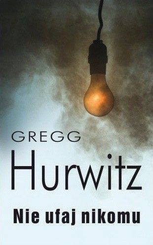 Nie Ufaj Nikomu Gregg Hurwitz