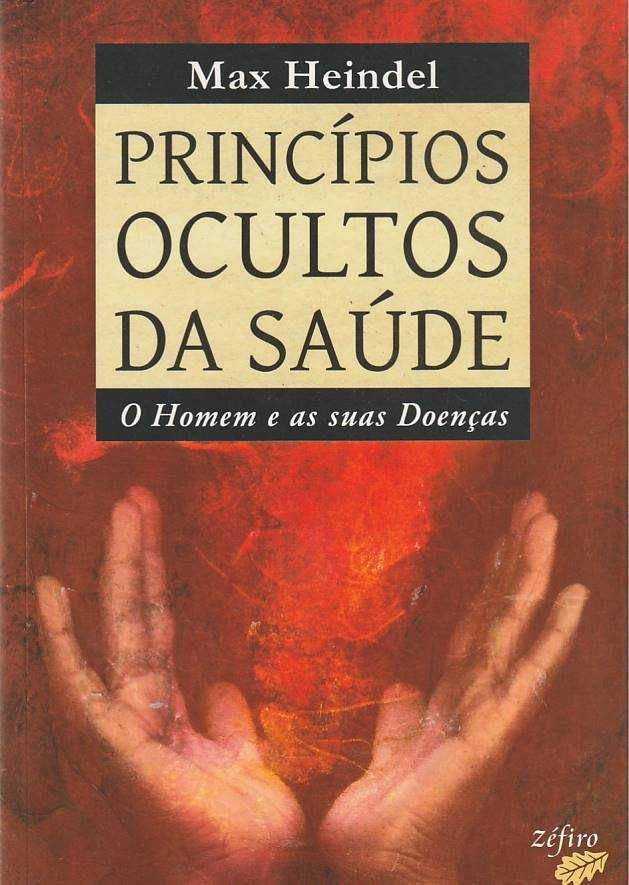 Princípios ocultos da saúde – O Homem e as suas doenças-Max Heindel