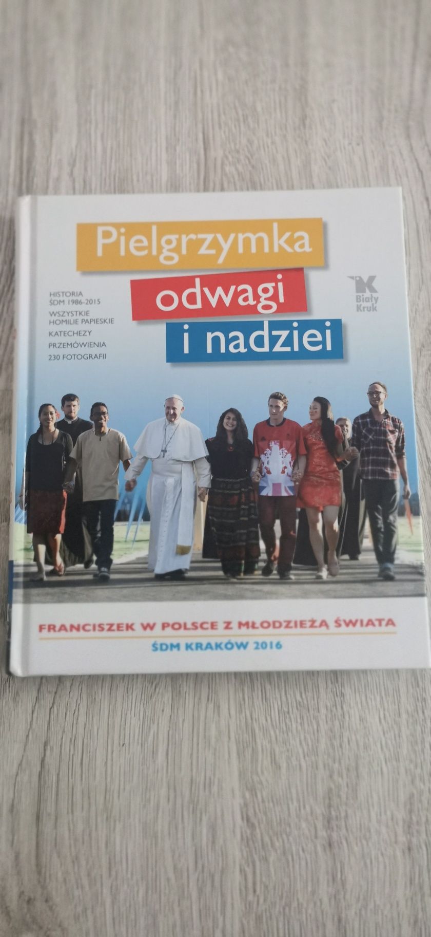 Pielgrzymka odwagi i nadziei Album o Światowych Dniach Młodzieży