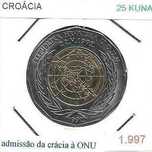 Croácia -- 25 Kuna - 1997 -- 5º Aniversário  -  Membro da ONU -  Moeda