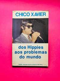 Chico Xavier - Dos Hippies aos problemas do mundo