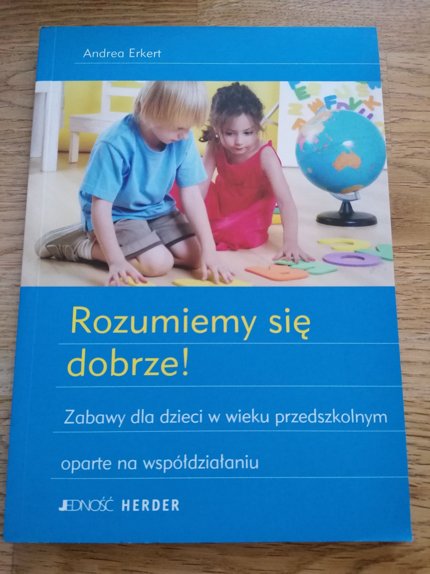 Rozumiemy się dobrze. Gdy dzieci są inne. Erkert. Wychowanie przedszko