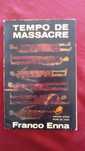 Tempo de Massacre, de Franco Enna