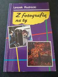 Z fotografią na ty. Poradnik fotoamatoraRudnicki