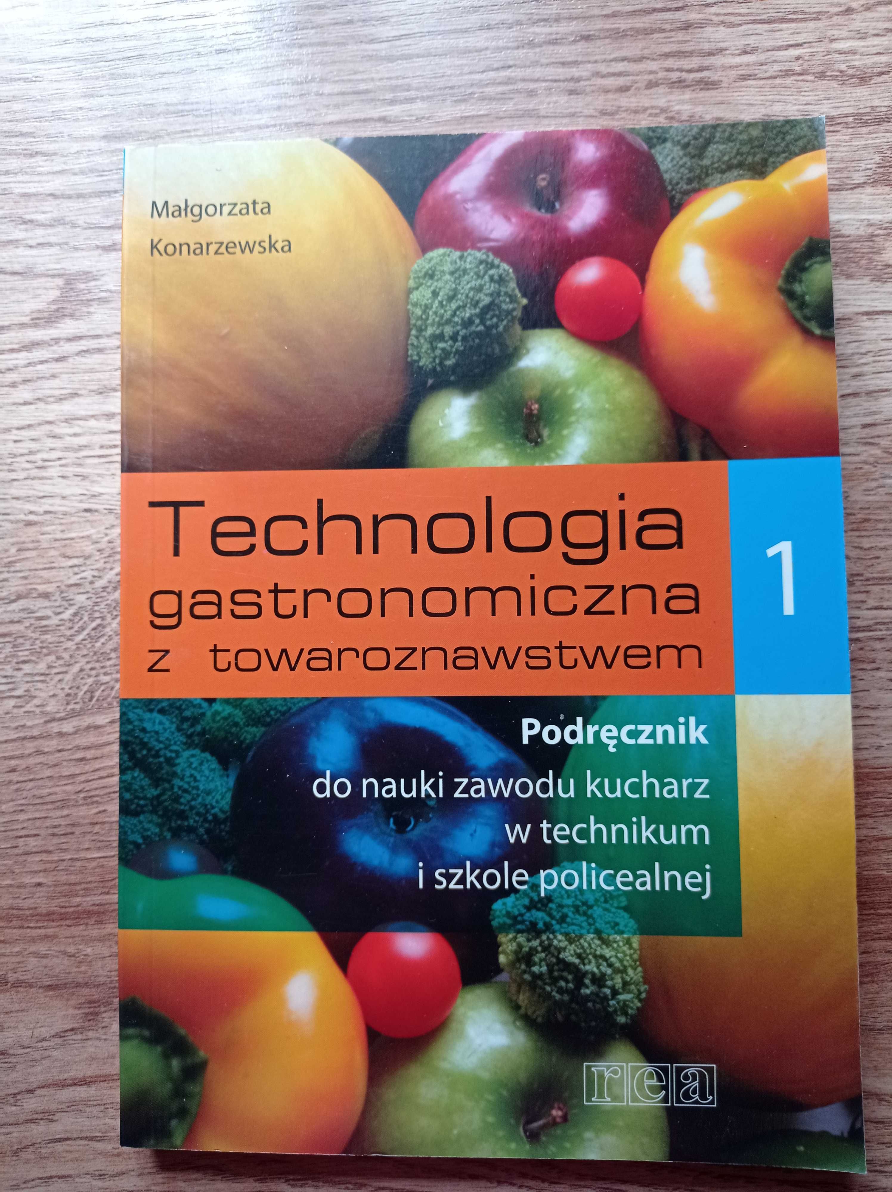 Podręcznik Technologia gastronomiczna z towaroznawst 1 Konarzewska Rea