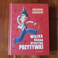 Grzegorz Kasdepke - Wielka Ksiega Detektywa  Pozytywki; Twarda Oprawa