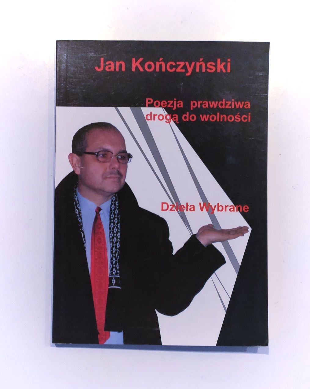 Jan Kończyński "Poezja prawdziwa drogą do wolności" dzieła wybrane