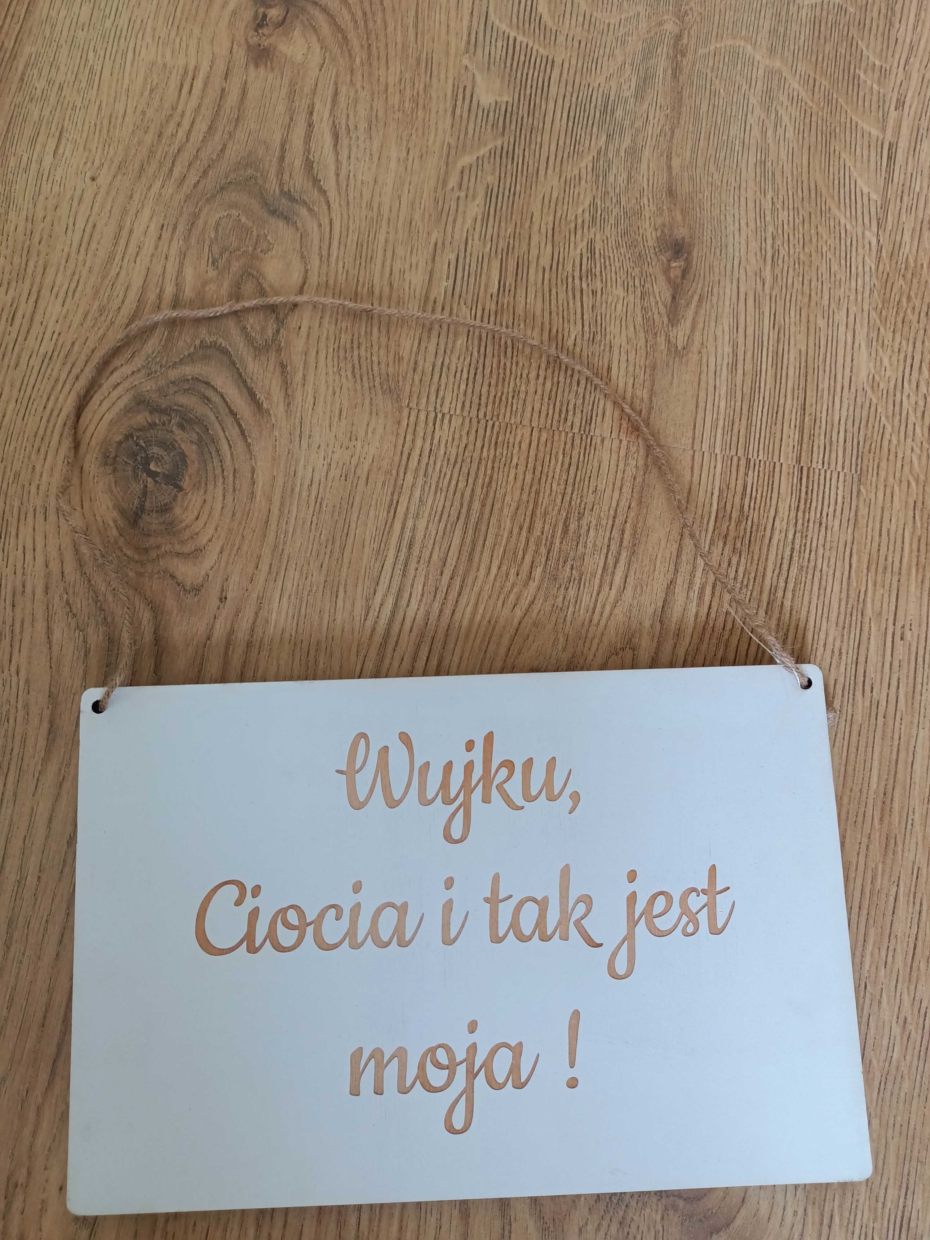 Tabliczka- wujku ciocia i tak jest moja