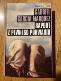 Gabriel Garcia Marquez - raport z pewnego porwania