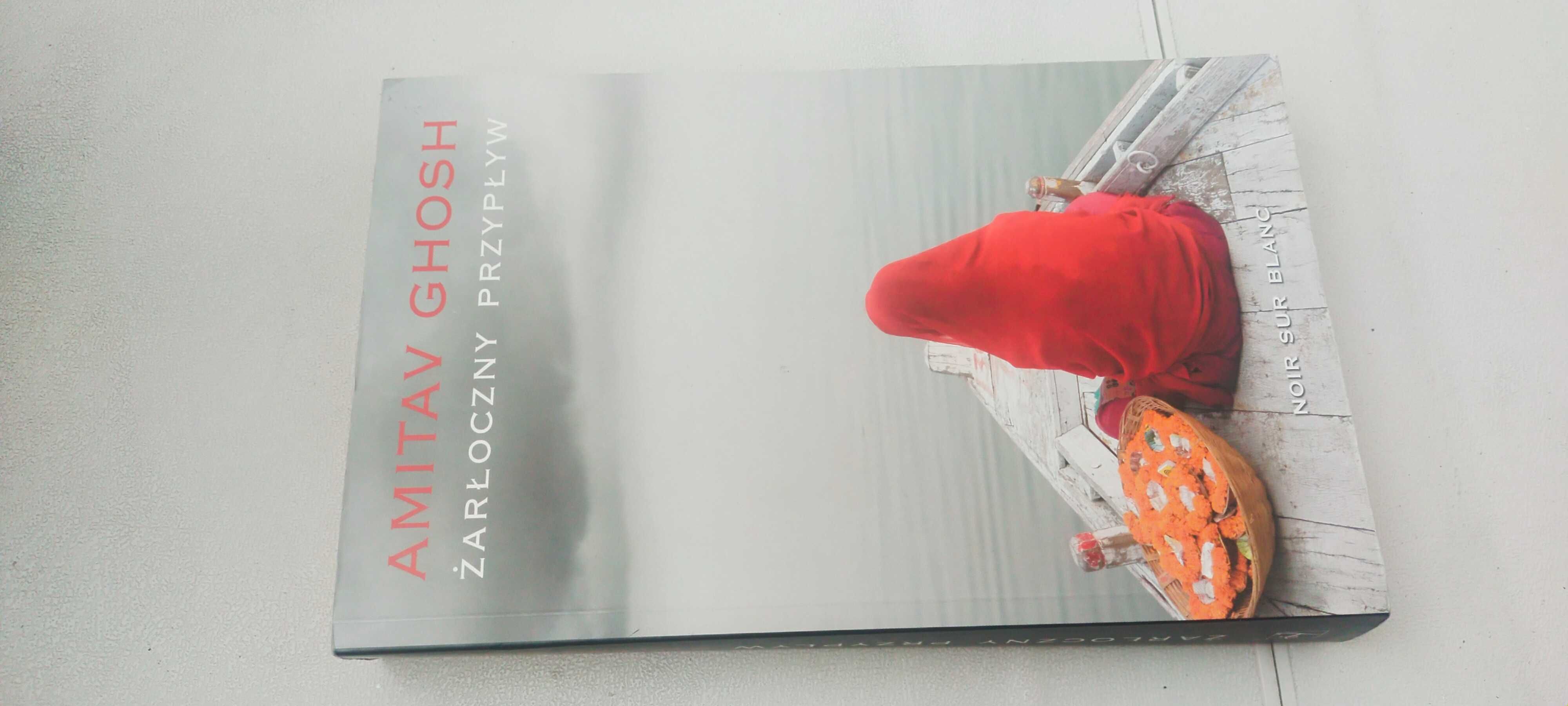 Żarłoczny przypływ Amitav Ghosh