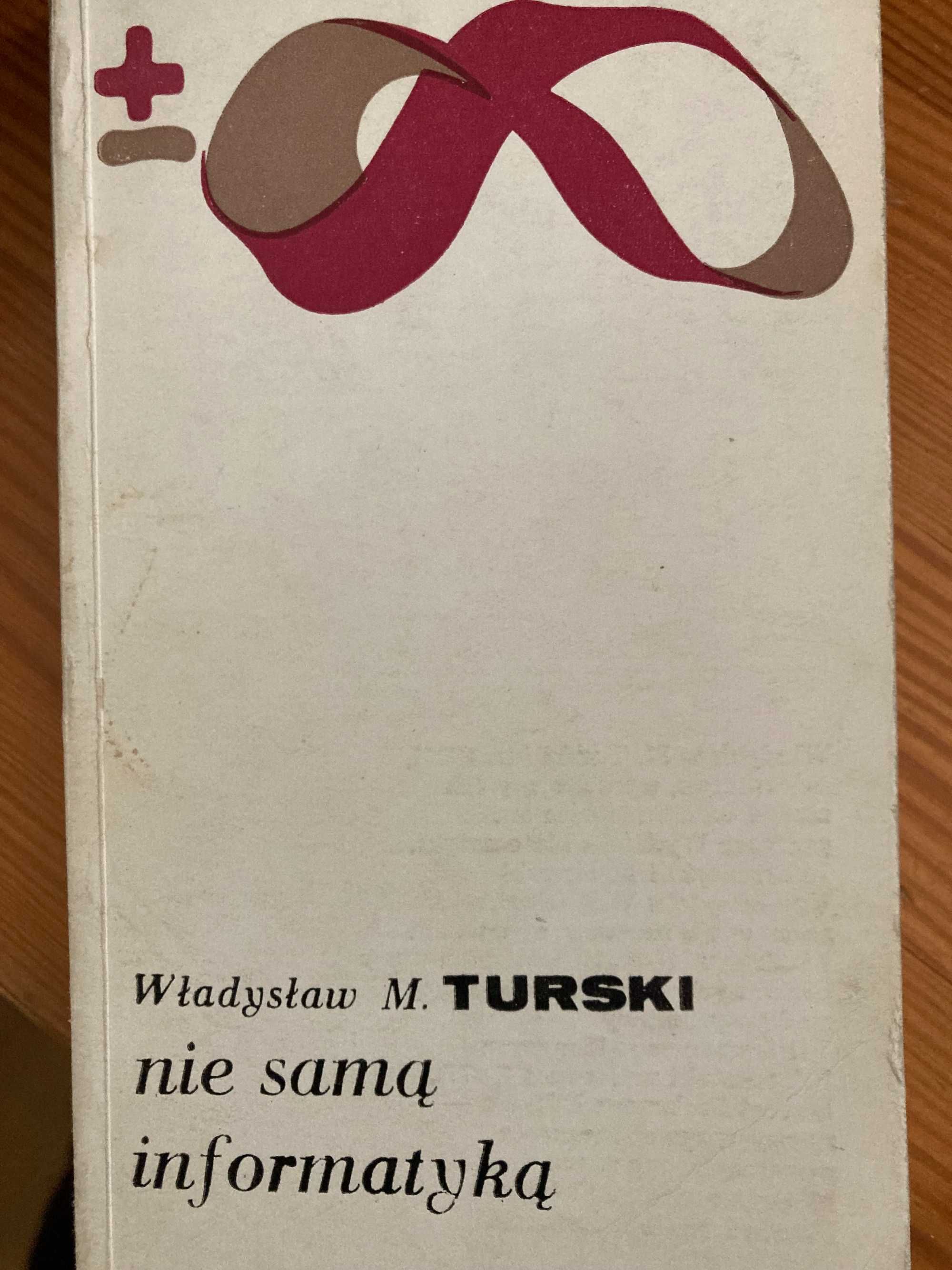 W.S. Turski, Nie samą informatyką