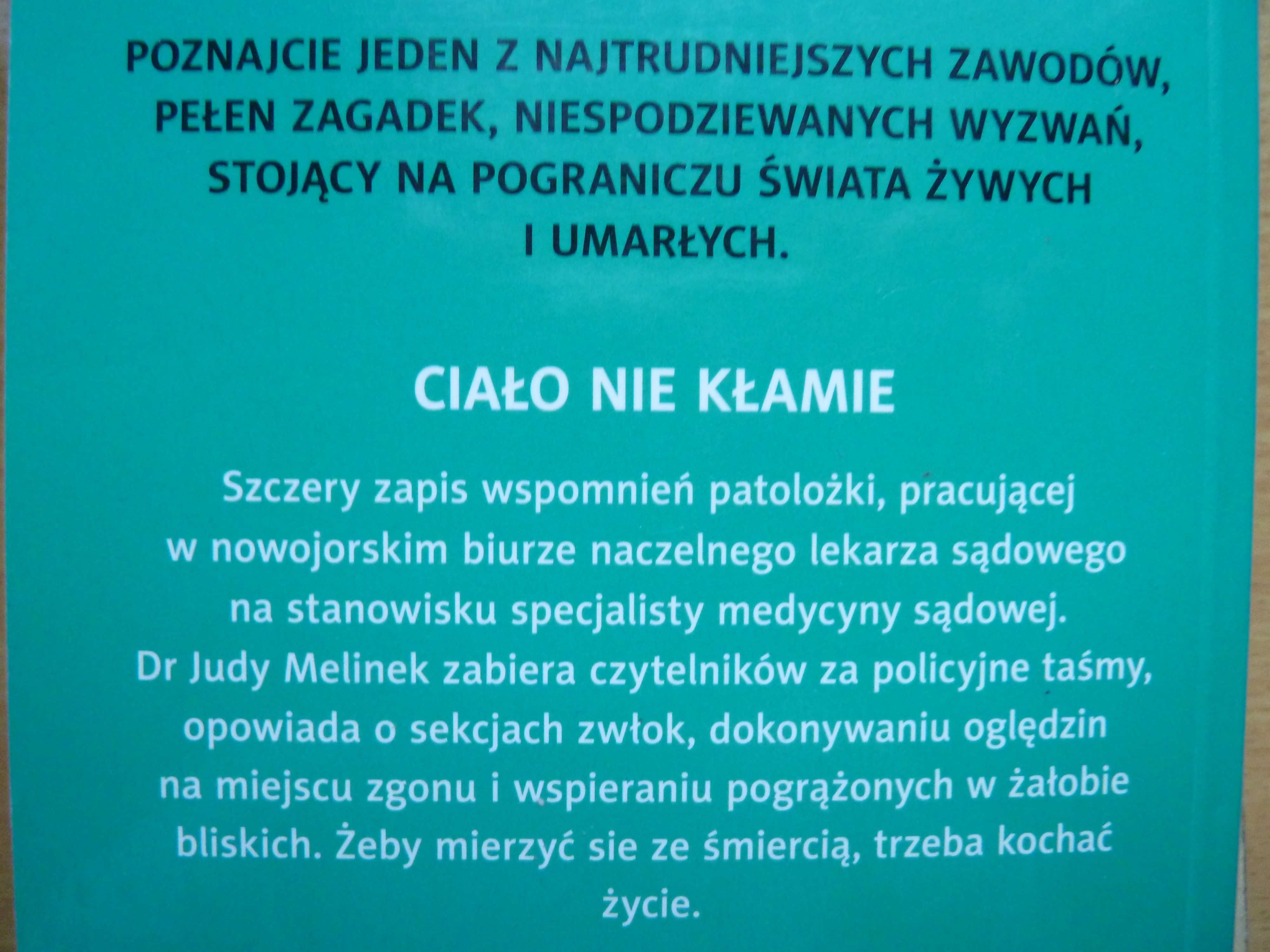 Ciało nie kłamie   Dr  Judy Melinek  T.J. Mitchell