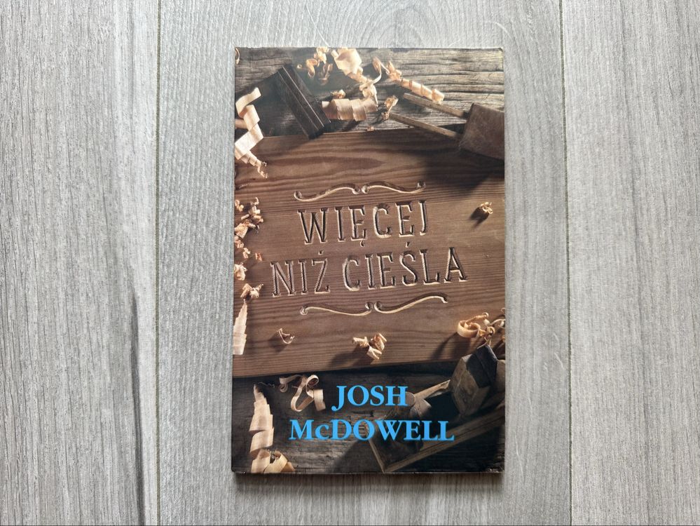 „Więcej niż cieśla” Josh McDowell