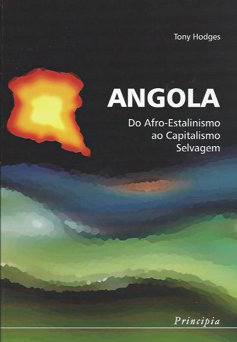 Angola – Do afro-estalinismo ao capitalismo selvagem_Tony Hodges