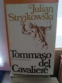 Tommaso del Cavaliere , Julian Stryjkowski.