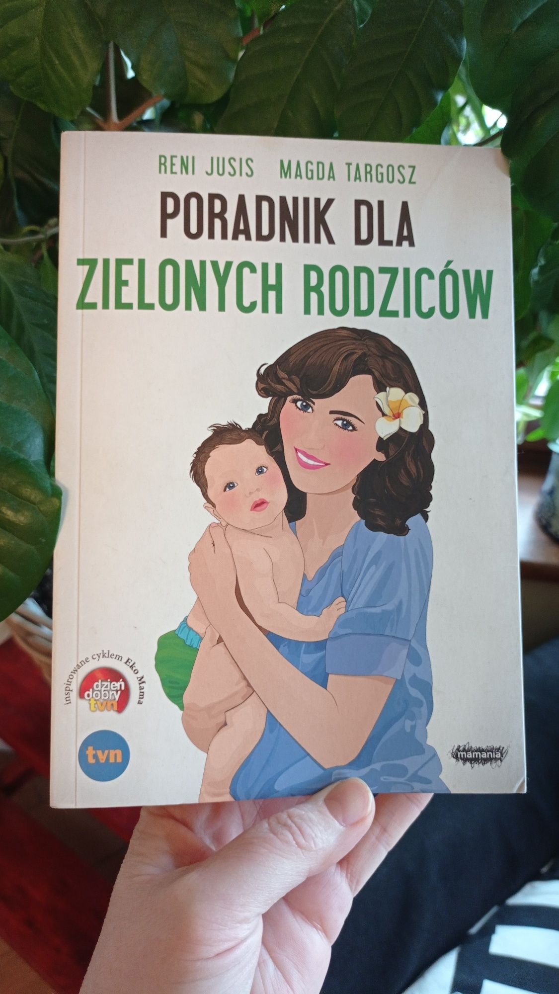 Reni Jusis "Poradnik dla zielonych rodziców" żywienie, pielęgnacja, za