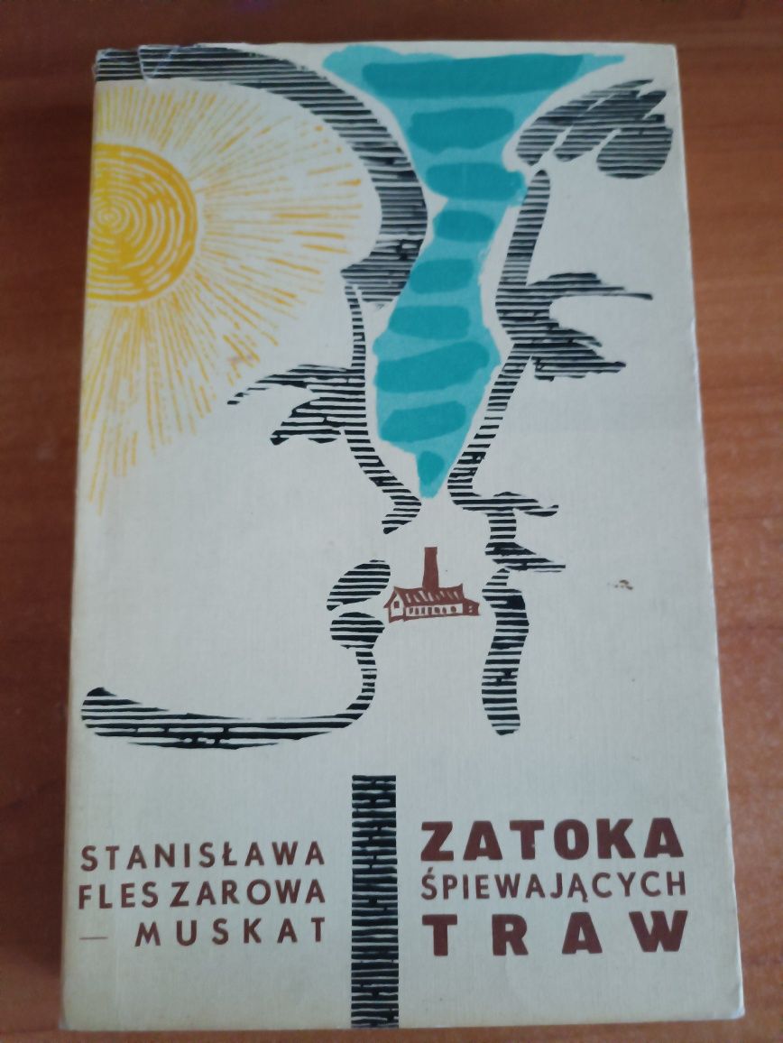 "Zatoka śpiewających traw" Stanisława Fleszarowa-Muskat