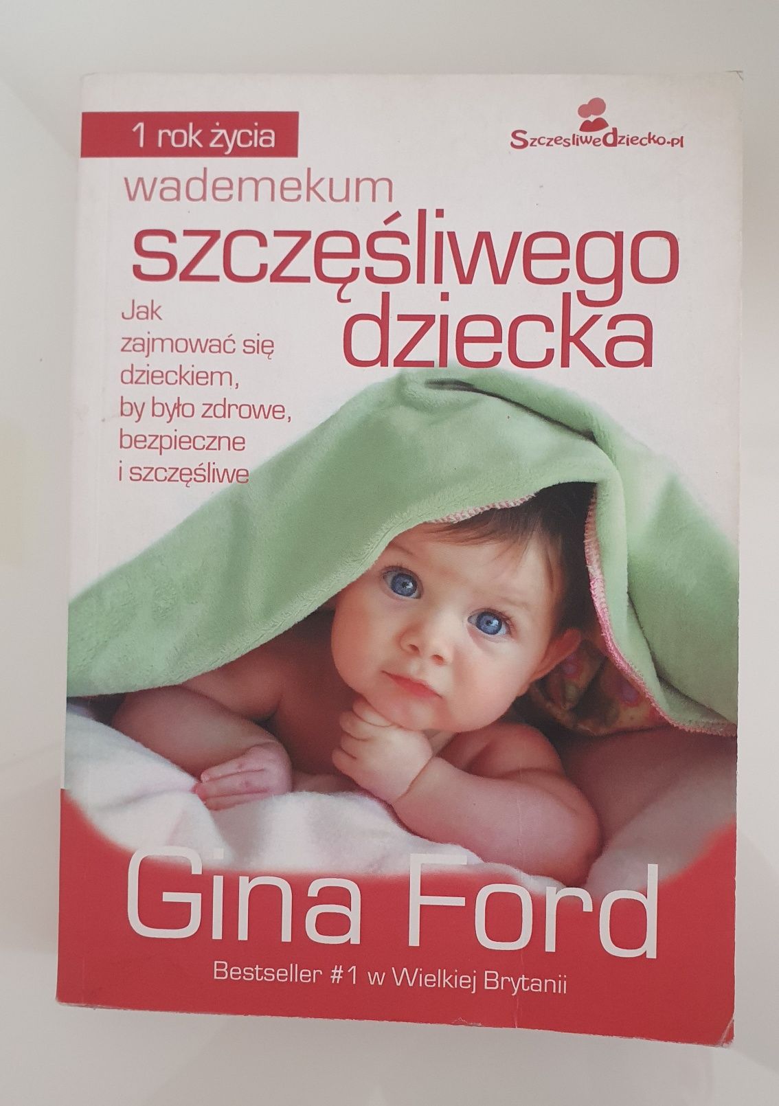 Wademekum szczęśliwego dziecka - Gina Ford - 1 rok życia