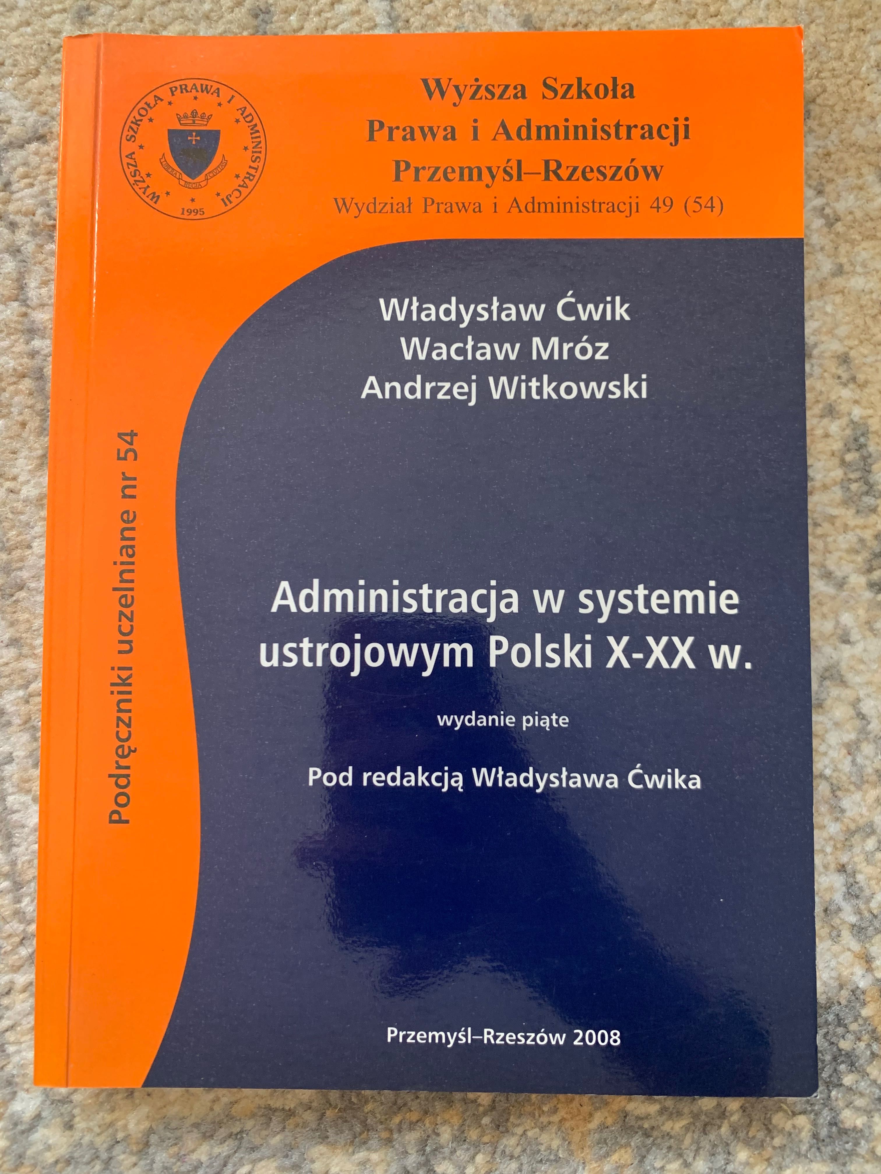 Administracja w systemie ustrojowym Polski X-XX w. WSPIA