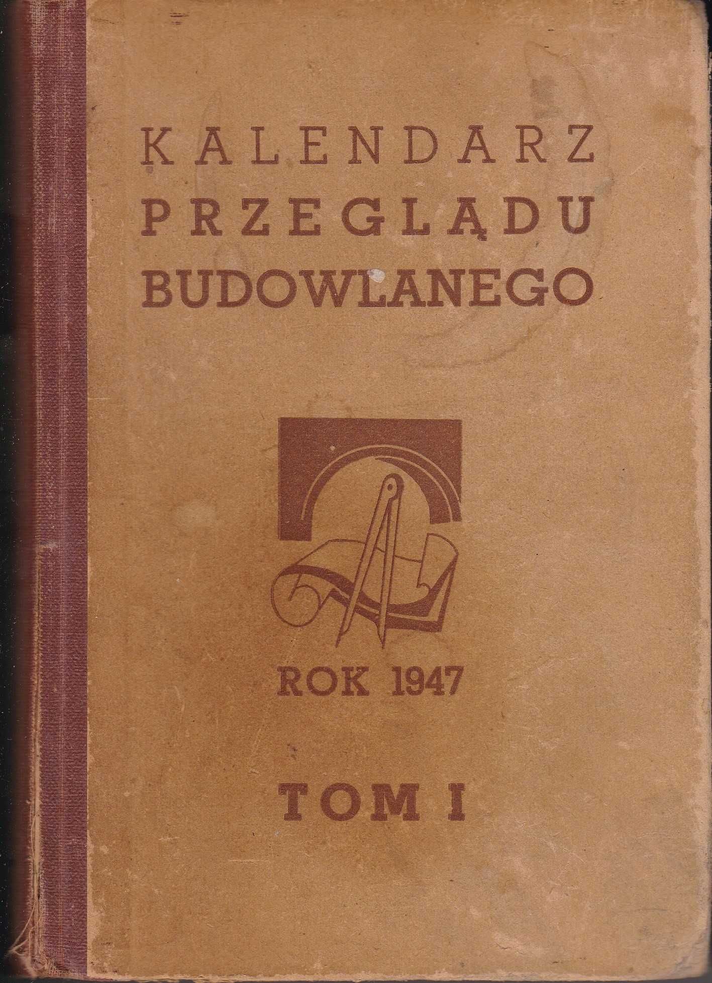 Kalendarz Przeglądu Budowlanego Tom .1 /1947