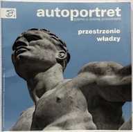 autoportret pismo o dobrej przestrzeni przestrzenie władzy  2008 *