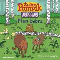 Żubr Pompik. Wyprawy T.3 Plan bobra - Tomasz Samojlik