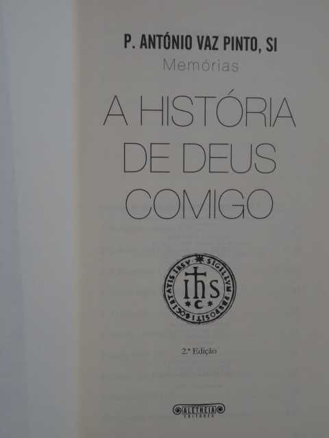 A História de Deus Comigo - Memórias - de António Vaz Pinto
