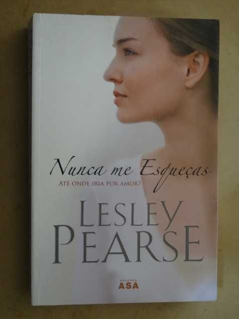 Nunca me Esqueças de Lesley Pearse - 1ª Edição