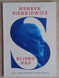 Henryk Sienkiewicz - Blisko Nas - Książeczka biograficzna