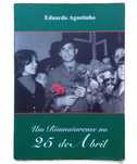 Um Riomaiorense no 25 de Abril, de Eduardo Agostinho