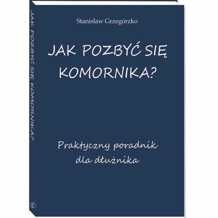 Książka - Jak pozbyć się komornika?