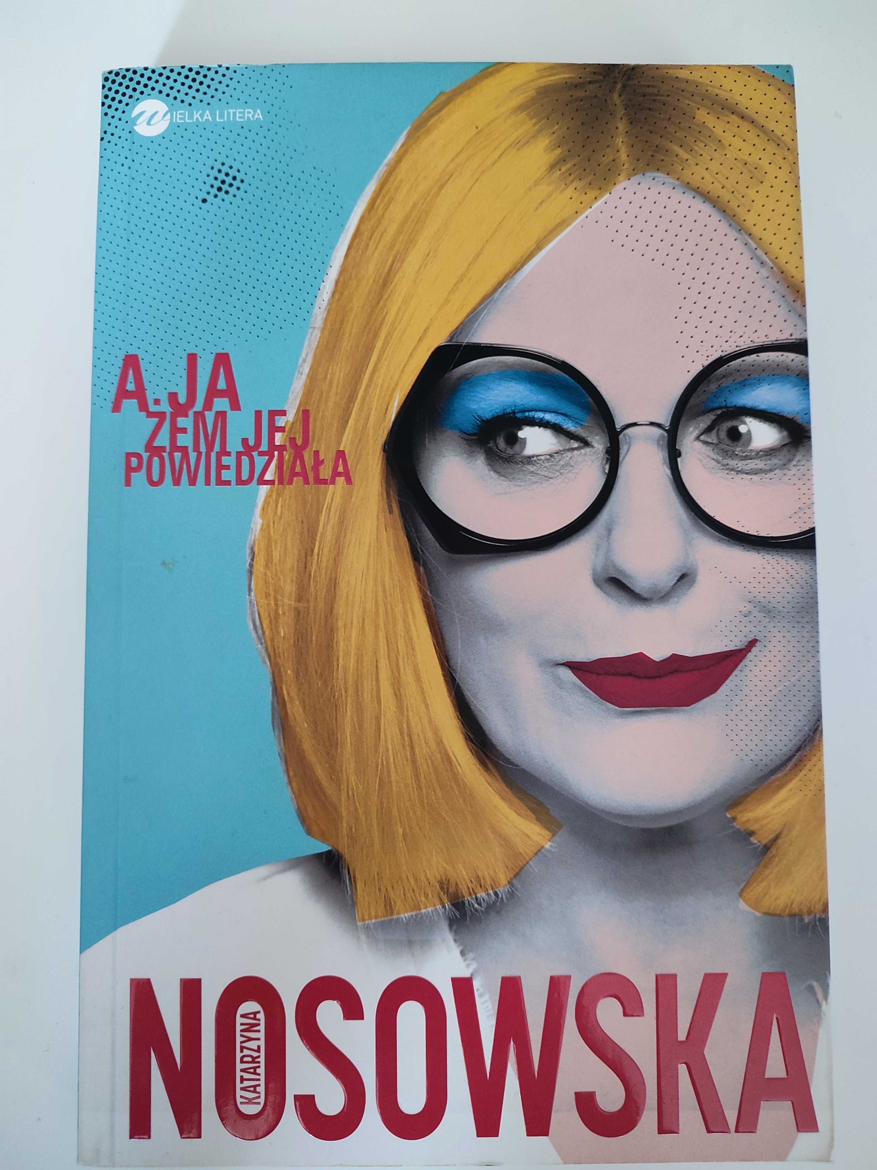 "A ja żem jej powiedziała" Katarzyna Nosowska