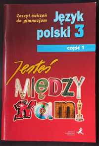 Jesteś między nami Język polski 3 część 1 Zeszyt ćwiczeń do gimnazjum