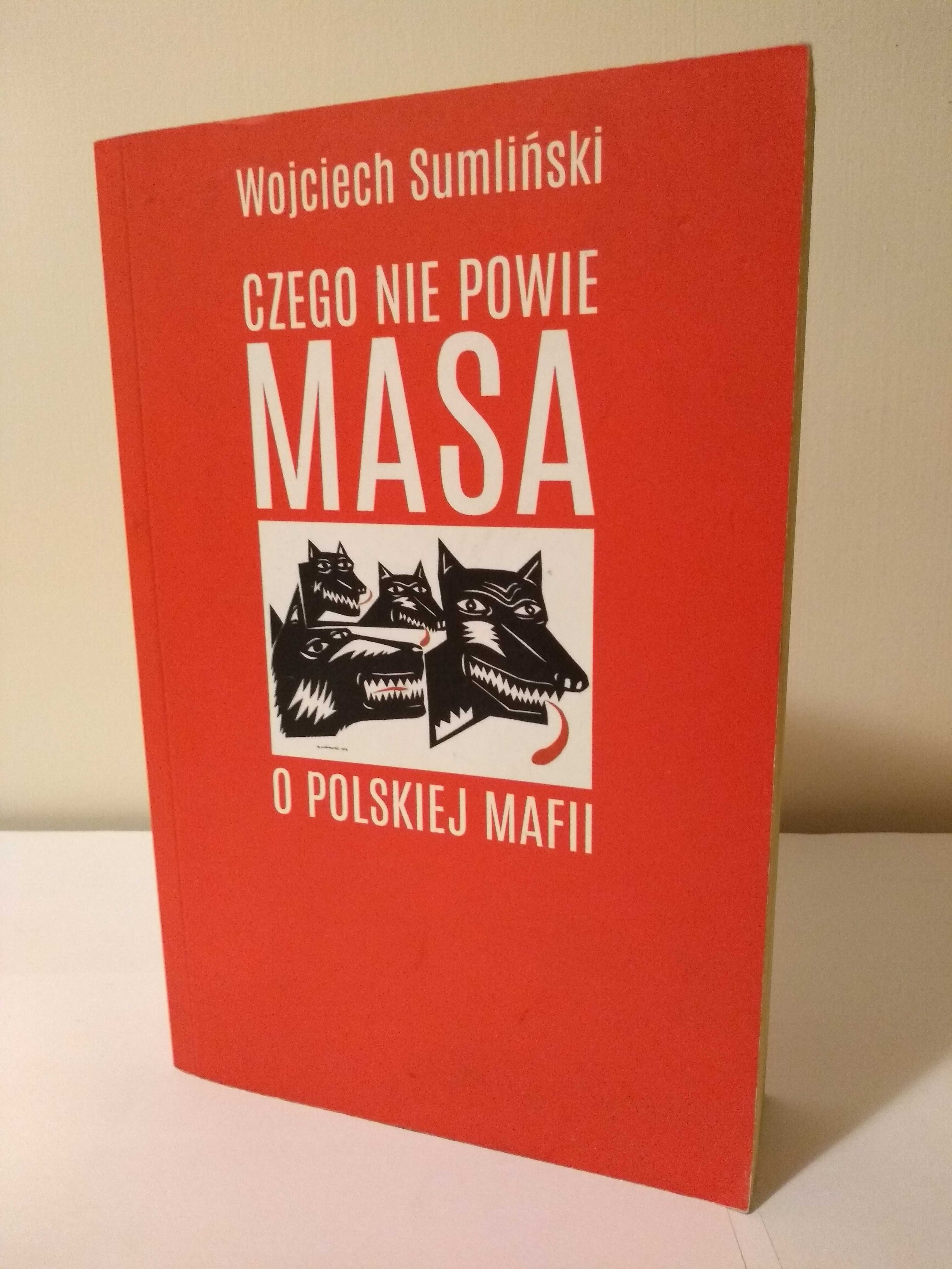 Czego nie powie Masa o polskiej mafii Wojciech Sumliński