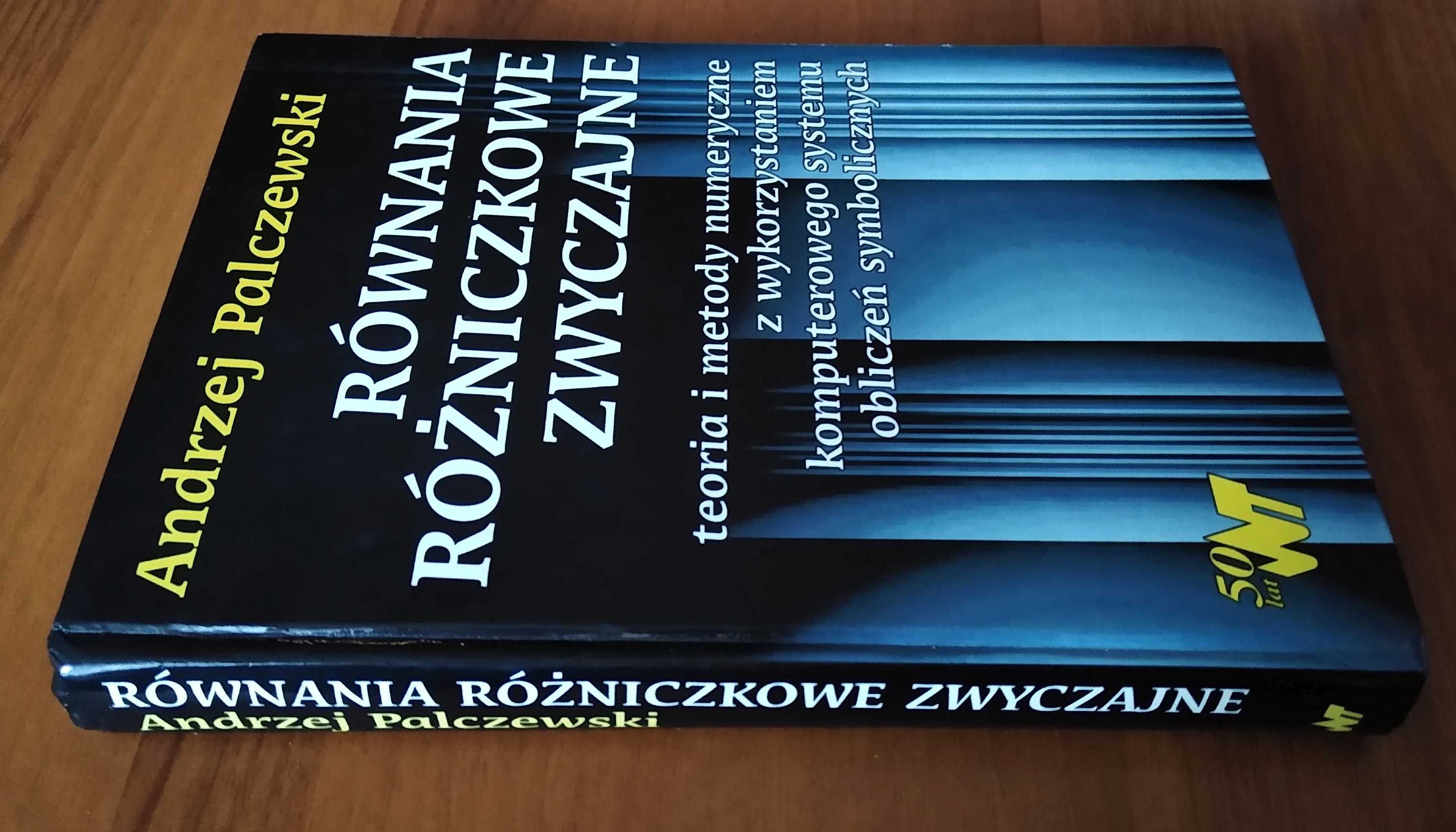 Równania różniczkowe zwyczajne : teoria i metody numeryczne Palczewski